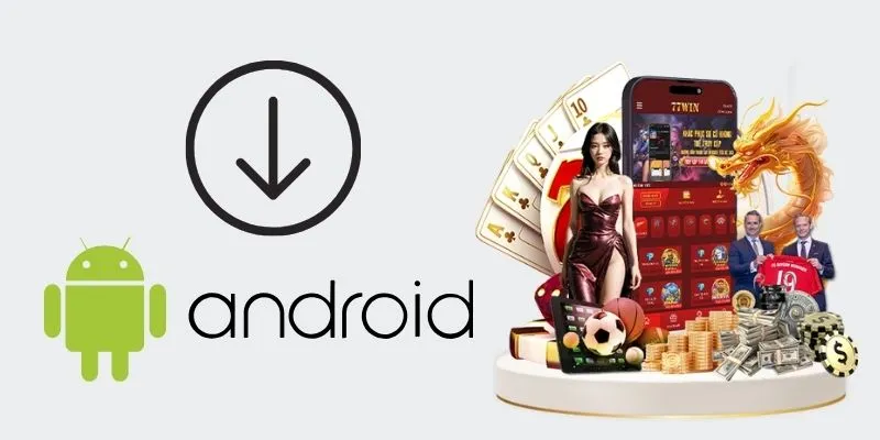 Các bước tải app 77WIN trên Android diễn ra siêu thần tốc