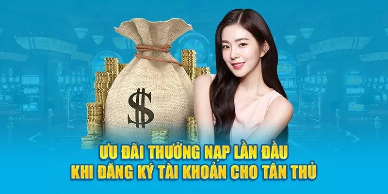 Tặng thưởng hấp dẫn dành cho tân thủ đăng ký thành công 