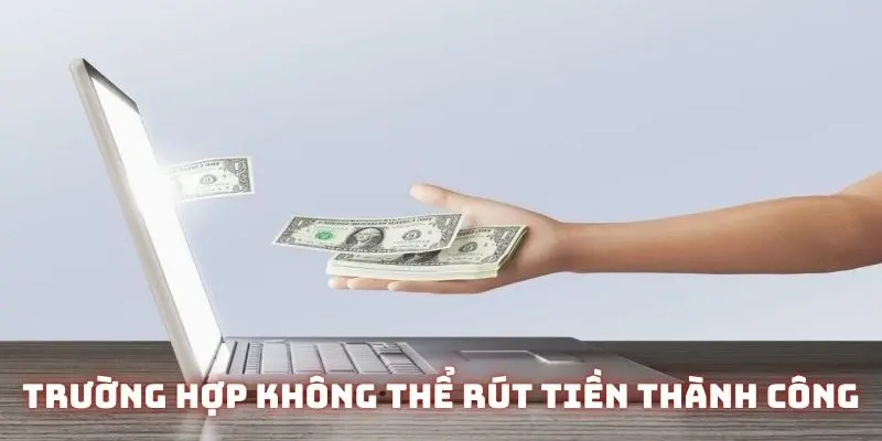 Một vài trường hợp thành viên 77Win không thể rút tiền thành công