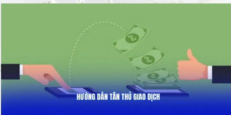 Giao dịch chỉ với vài bước hướng dẫn