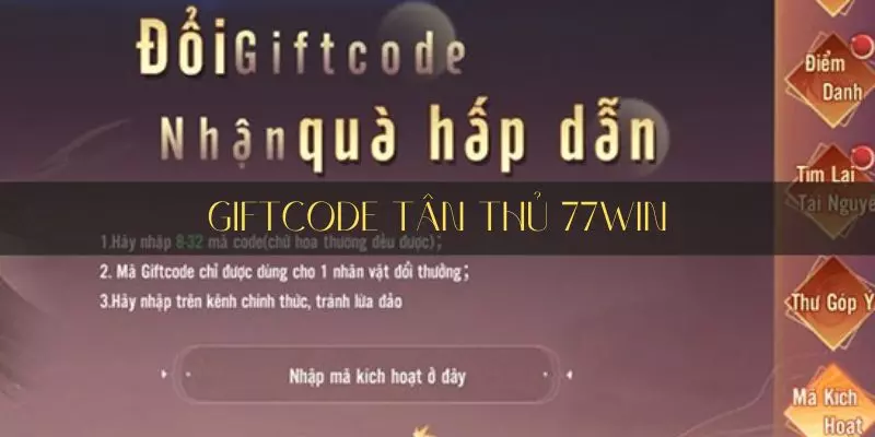 giftcode tân thủ tại 77win