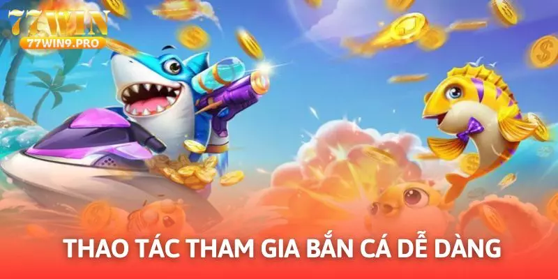 Thao tác giải trí tại sảnh chơi vô cùng đơn giản