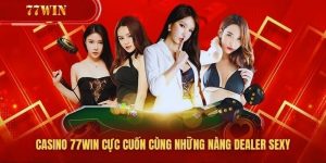 dealer xịn 77win