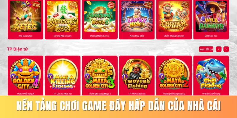Nền tảng chơi game đầy hấp dẫn của nhà cái