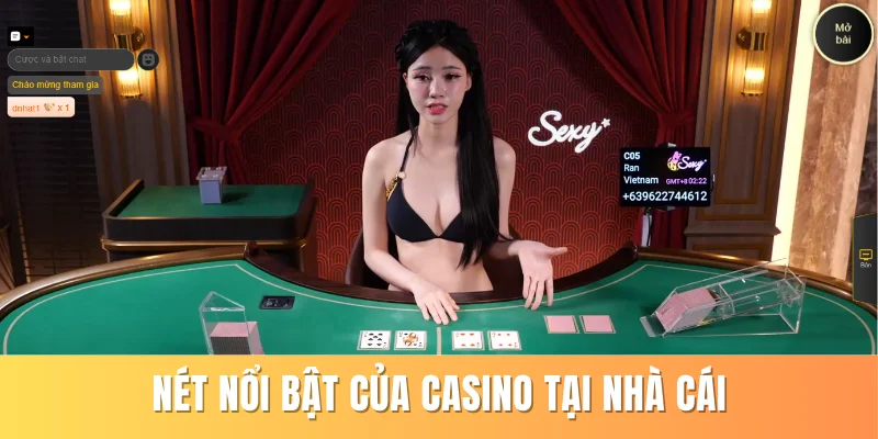 Nét nổi bật của casino tại nhà cái
