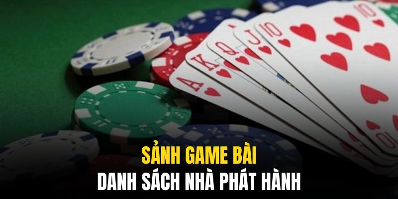 Những ông lớn trong làng phát hành game bài
