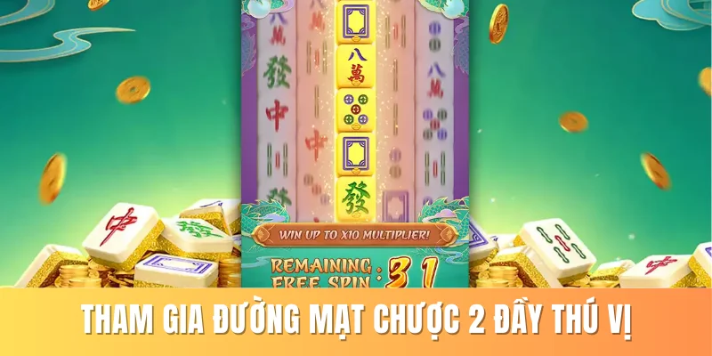 Tham gia Đường Mạt Chược 2 đầy thú vị